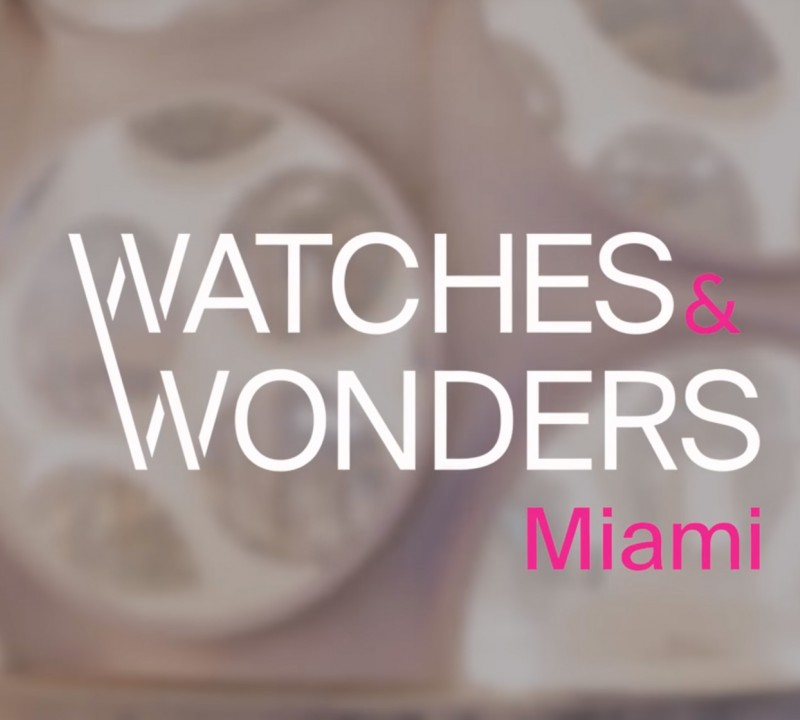 Watches & Wonders Miami: February 16 - 19